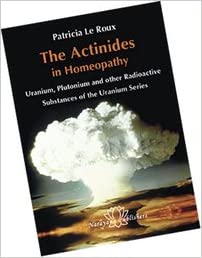 The Actinides in Homeopathy (image for) The Actinides in Homeopathy